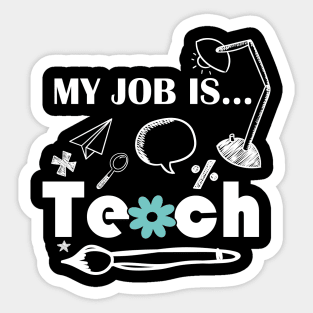 Womens My Job Is Teach For Men Women Funny Teacher Life Sticker